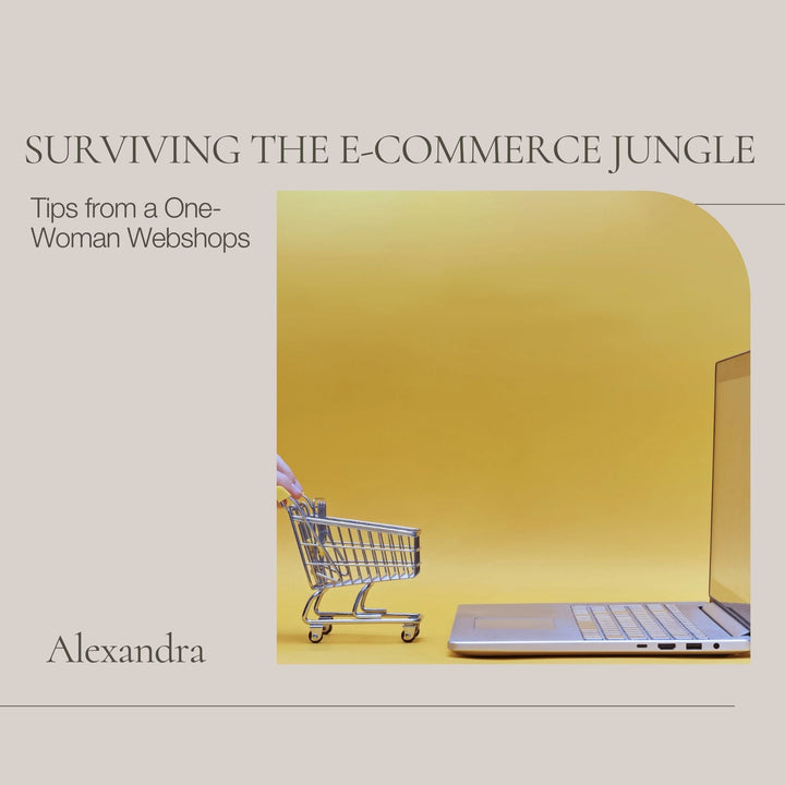 Surviving the Ecommerce Jungle: Tips from a One-Woman Webshops